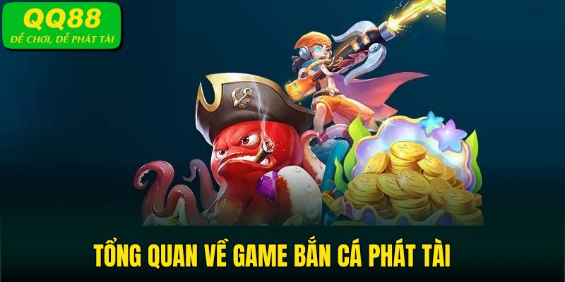 Bắn cá phát tài là game fishing cực trending