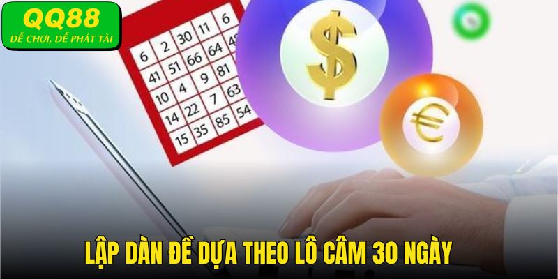 Hướng dẫn tìm dàn đề theo lô câm không về trong 30 ngày