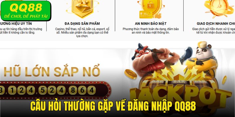 Câu hỏi thường gặp khi đăng nhập nhà cái QQ88