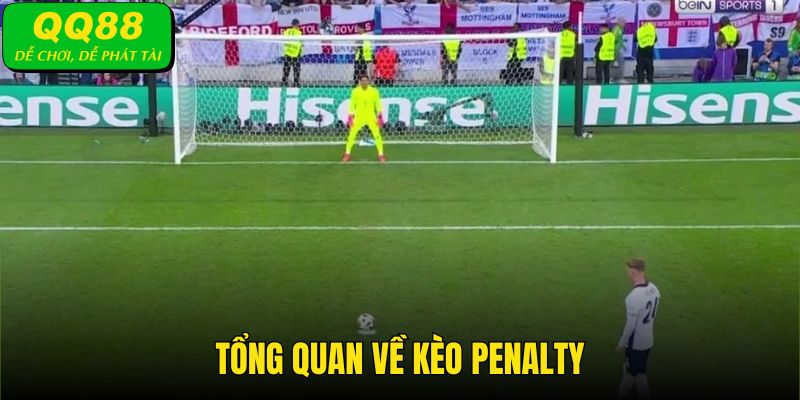 Tổng quan về kèo Penalty