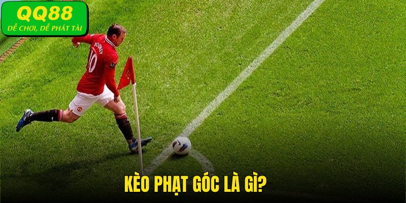 Kèo phạt góc là gì?