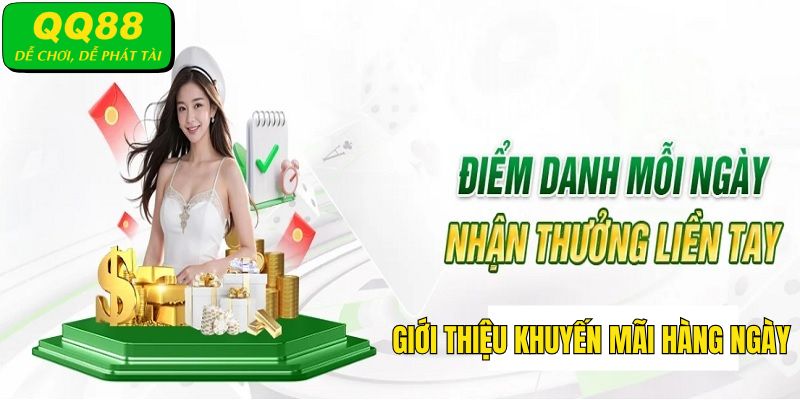 Giới thiệu khái quát chương trình khuyến mãi hàng ngày QQ88