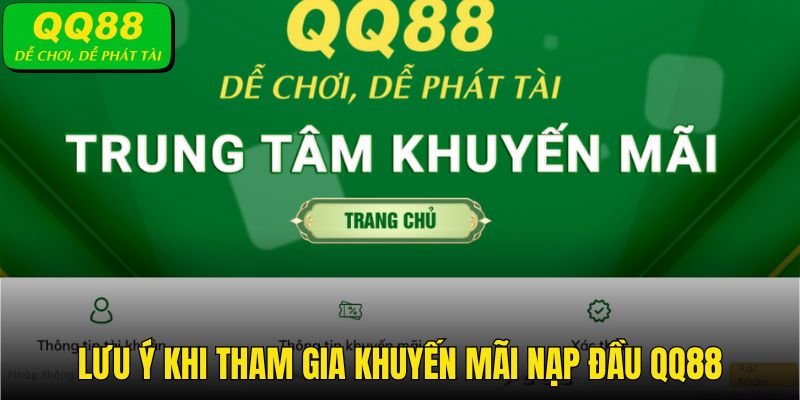 Tham gia khuyến mãi nạp đầu bet thủ QQ88 cần lưu ý gì?