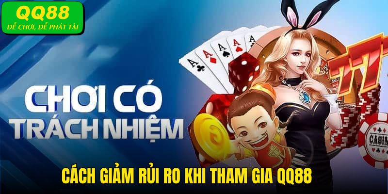 Cách khắc phục rủi ro khi cá cược tại nền tảng QQ88