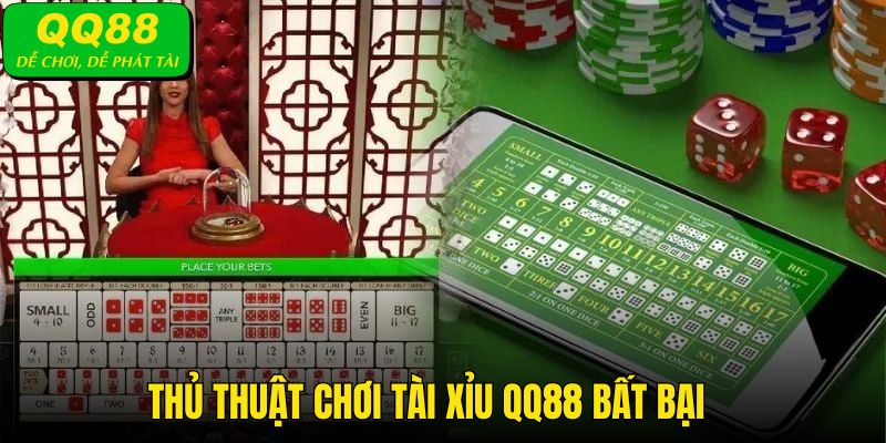 Thủ thuật chơi tài xỉu bất bại từ cao thủ QQ88