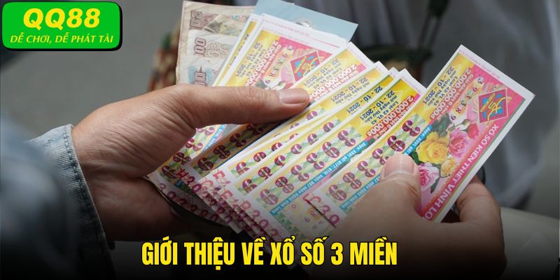 Giới thiệu về trò chơi xổ số 3 miền đắt khách của thương hiệu QQ88