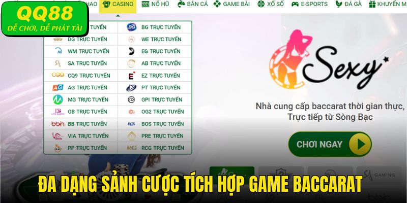 Có nhiều sảnh chơi tích hợp baccarat để hội viên trải nghiệm